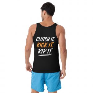 Clutch It. Kick it. Rip it. Tank Top